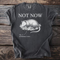 T-shirt with opossum illustration and text "NOT NOW" and "Fig. 1: Involuntary Leave."