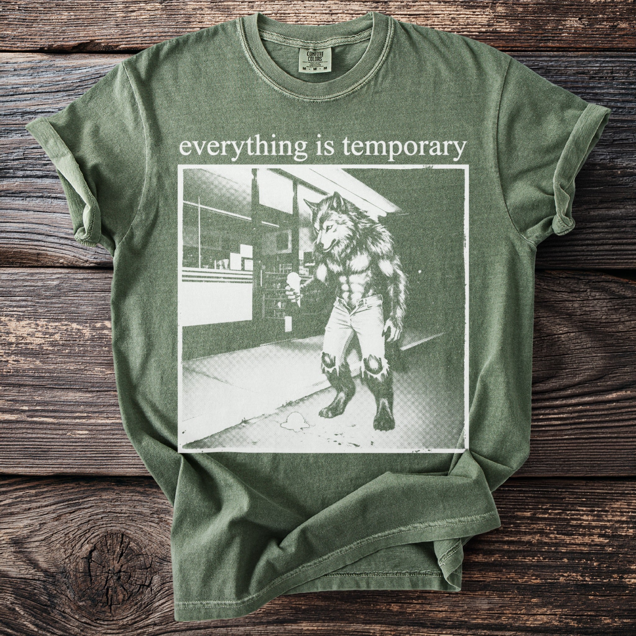 Green t-shirt with text "everything is temporary" and a werewolf holding ice cream.