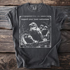 T-shirt with four ravens on a fence and the text "support your local unkindness".