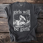 Dark grey t-shirt with white text "girls will be girls" and a siren pulling a man from water.