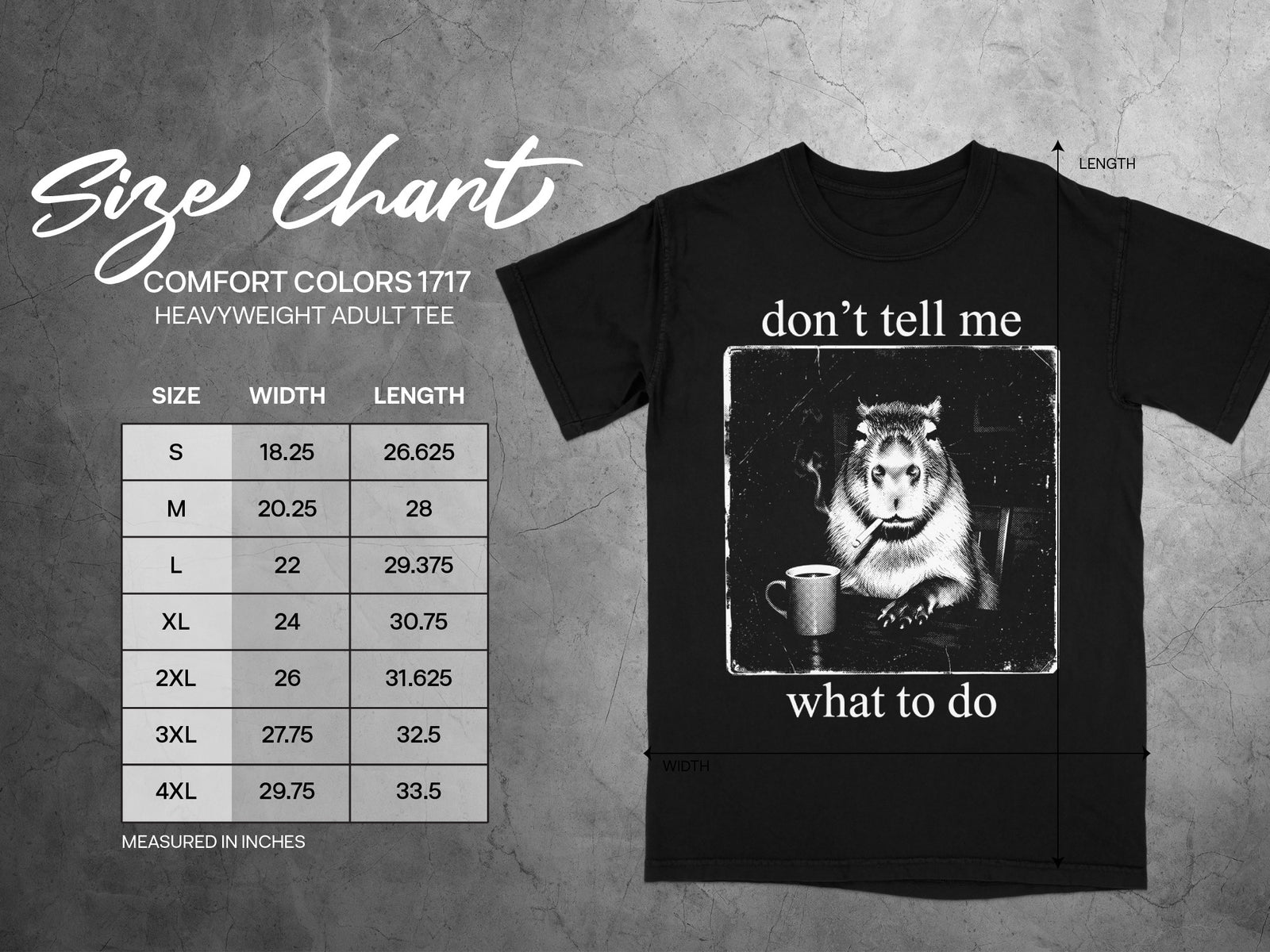 Black Comfort Colors tee with capybara smoking and text "don't tell me what to do". Size chart included.