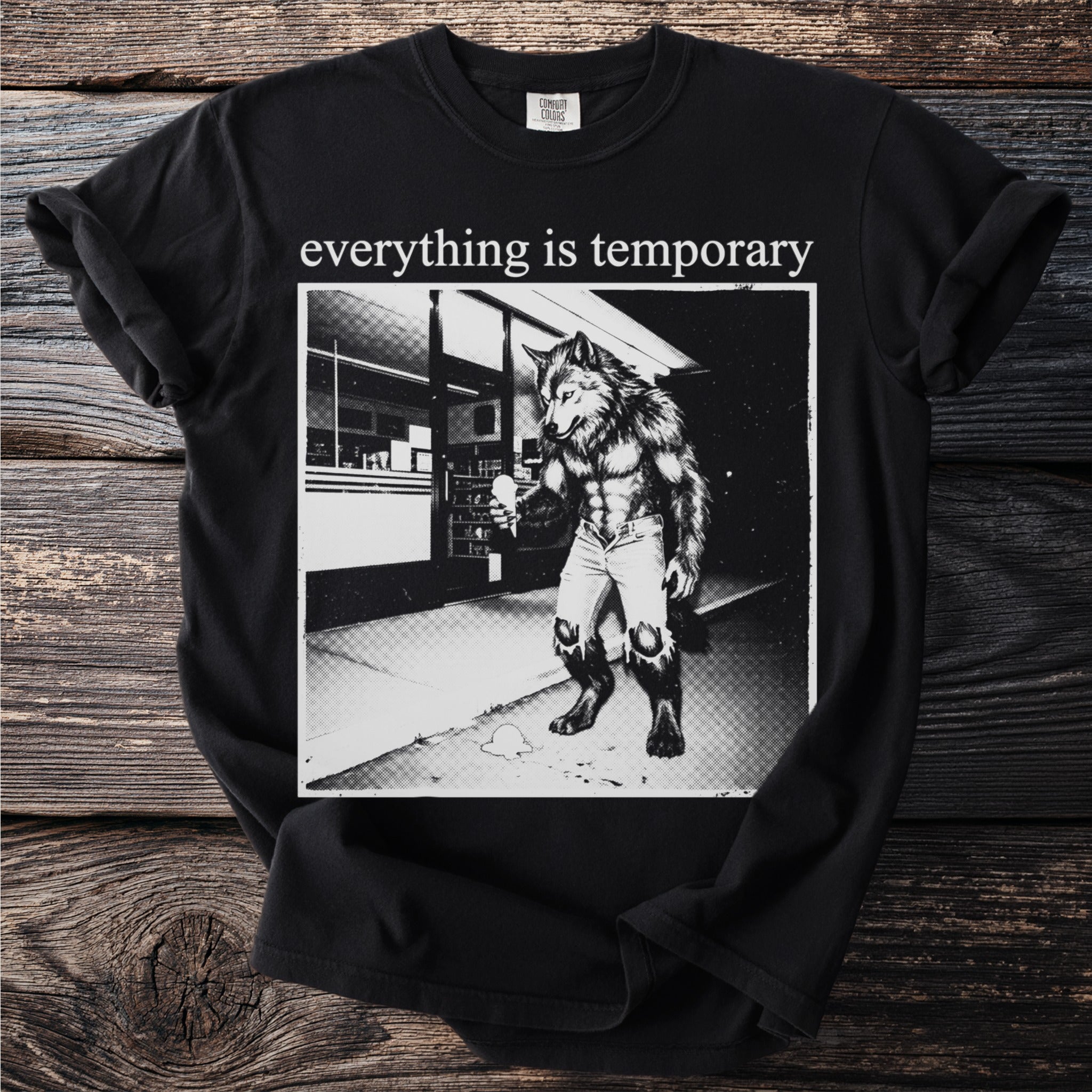 Black t-shirt with a werewolf holding ice cream and the text "everything is temporary".