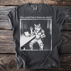 Shirt with wolfman at desk and text that could have been an email.