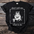 Black t-shirt with capybara smoking and text "don't tell me what to do".