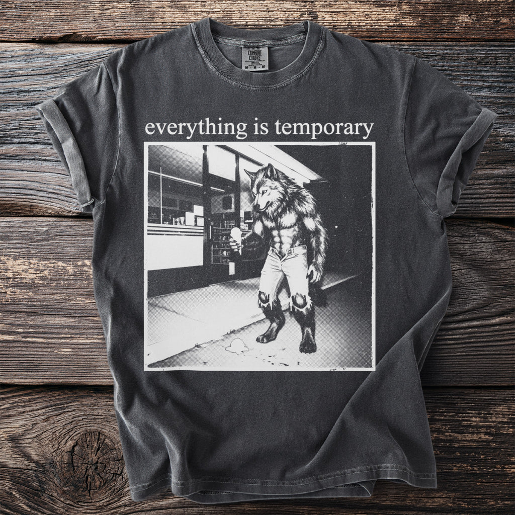 T-shirt with "everything is temporary" text and werewolf holding ice cream.