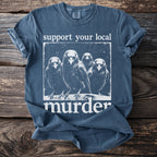 Blue t-shirt with white graphic of four crows and text "support your local murder."