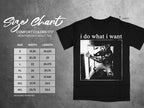 Black t-shirt with "i do what i want" graphic and size chart.