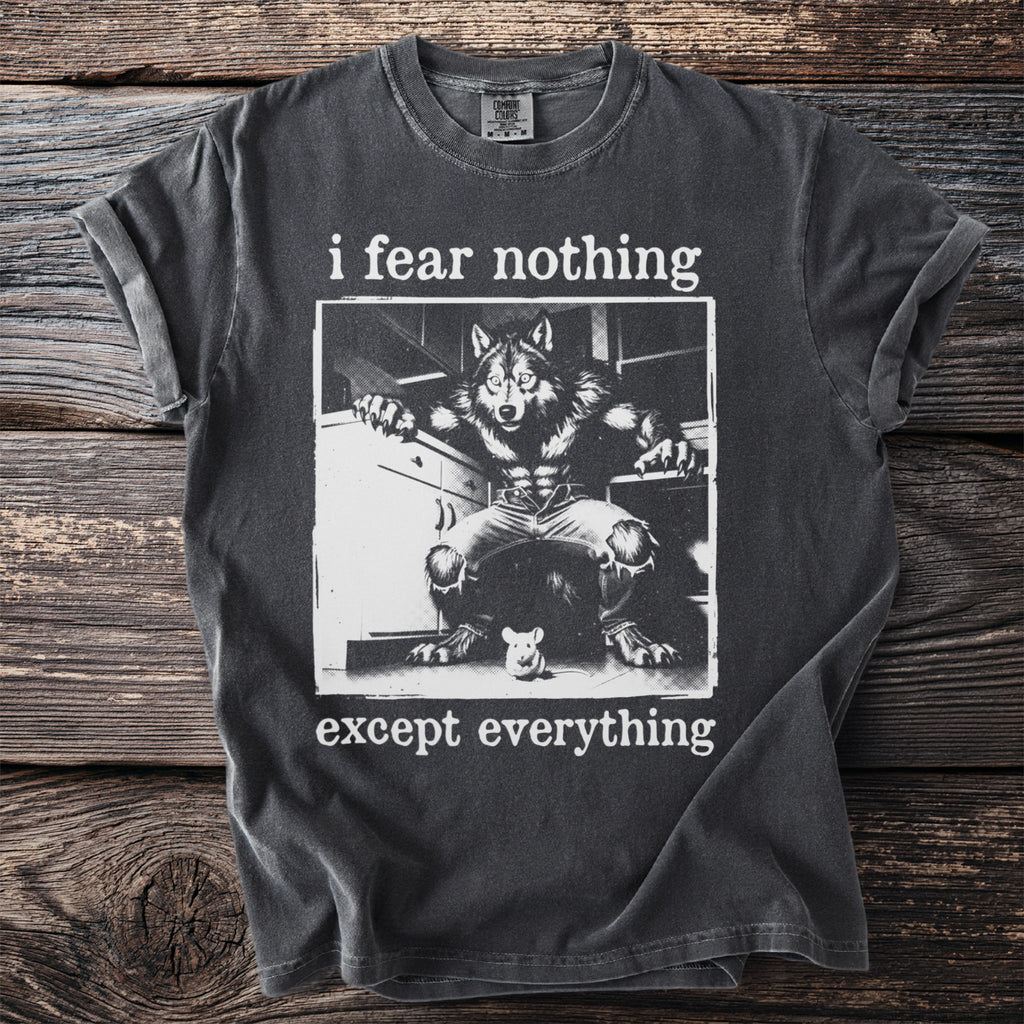 Dark grey t-shirt with werewolf and mouse graphic and text "i fear nothing except everything".
