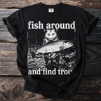 Black t-shirt with opossum holding a trout and text "fish around and find trout".