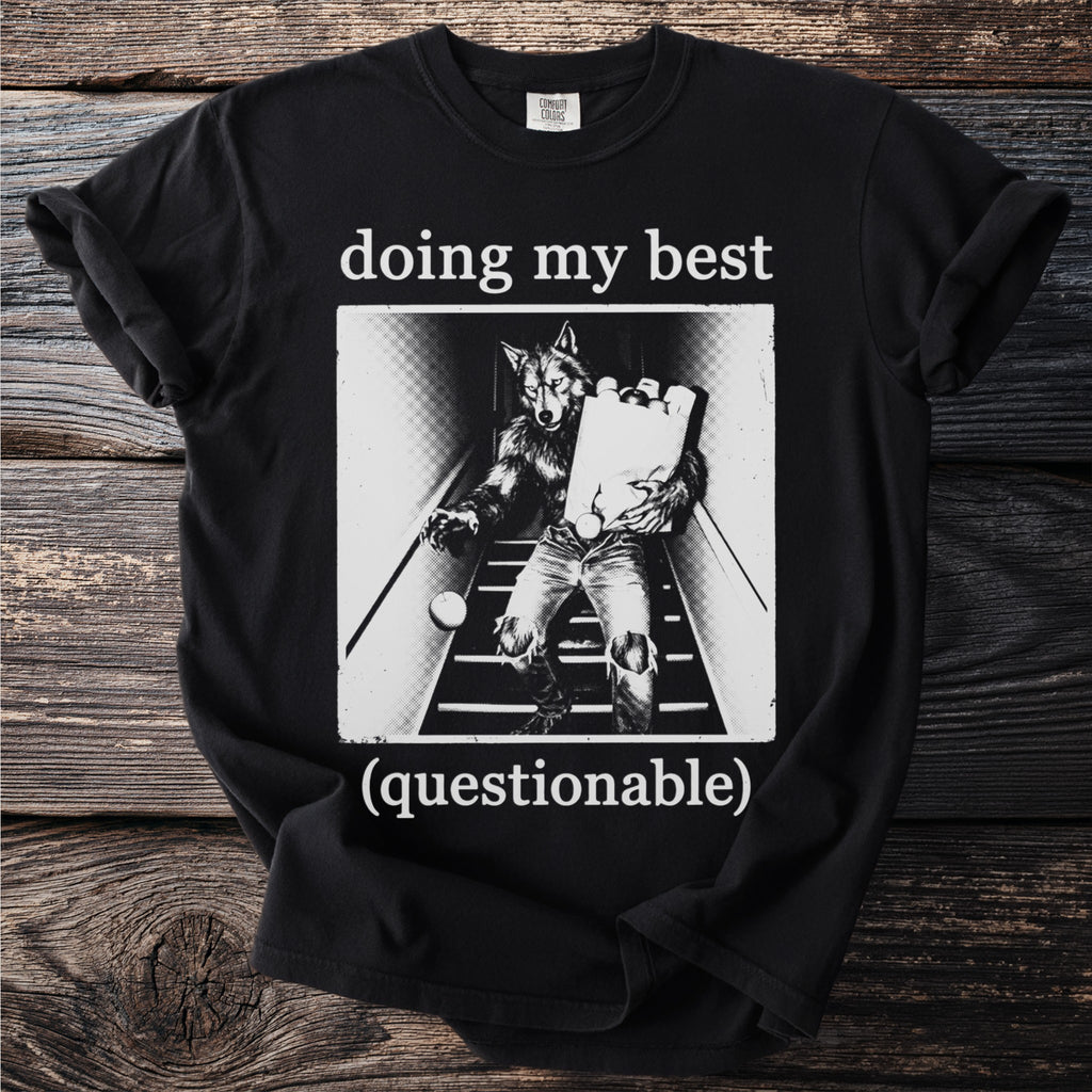 Black t-shirt with "doing my best (questionable)" text and werewolf graphic.
