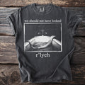 Dark grey t-shirt with "we should not have looked" and "r'lyeh" text and a Kraken-like image.