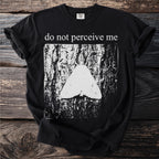 Black t-shirt with white text "do not perceive me" and moth on bark graphic.