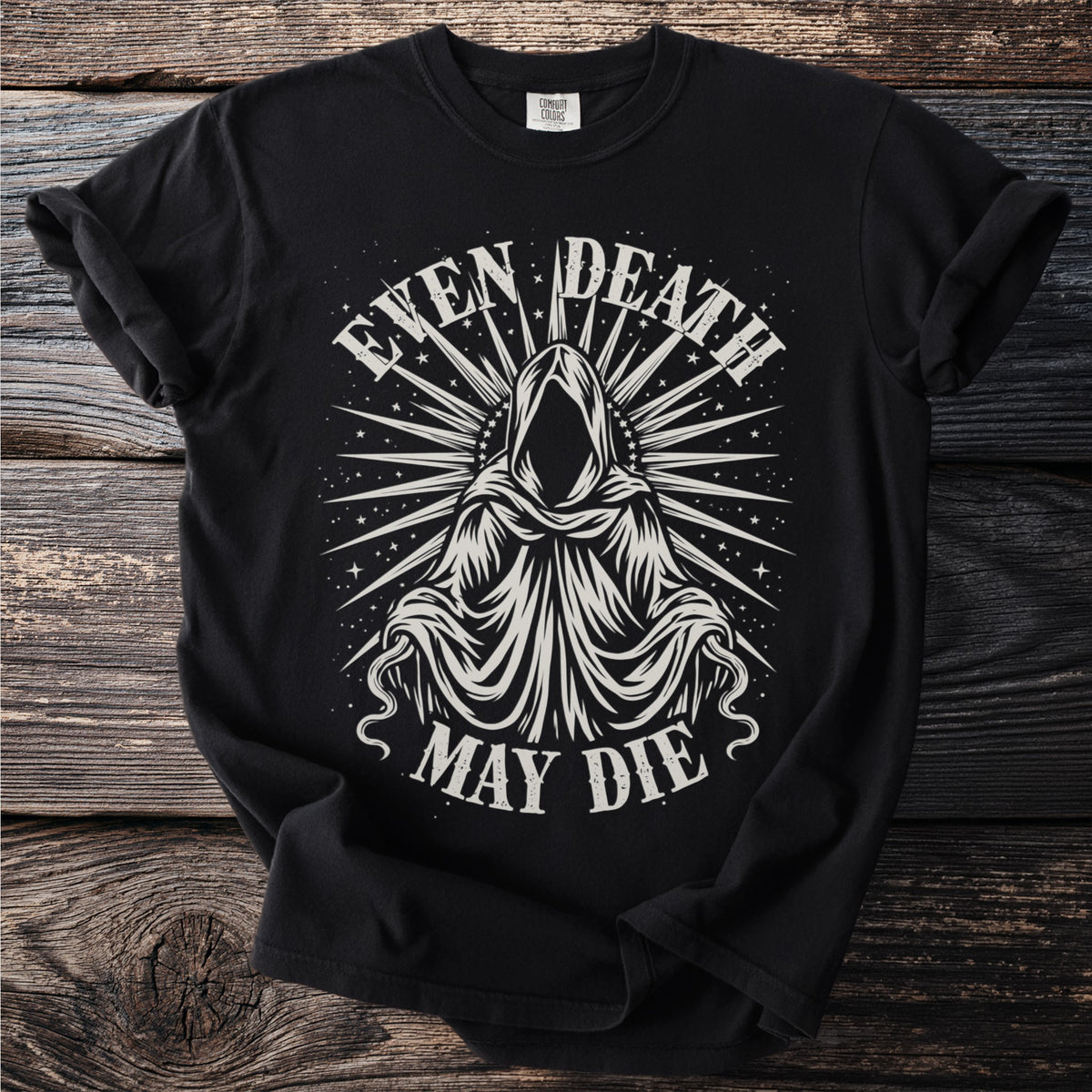 Black t-shirt with a Grim Reaper graphic and text "Even Death May Die".
