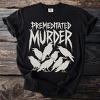 Black t-shirt with white text "PREMEDITATED MURDER" and white ravens.