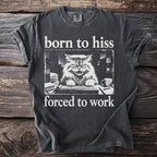 Dark t-shirt with "born to hiss forced to work" and a cat at a computer.