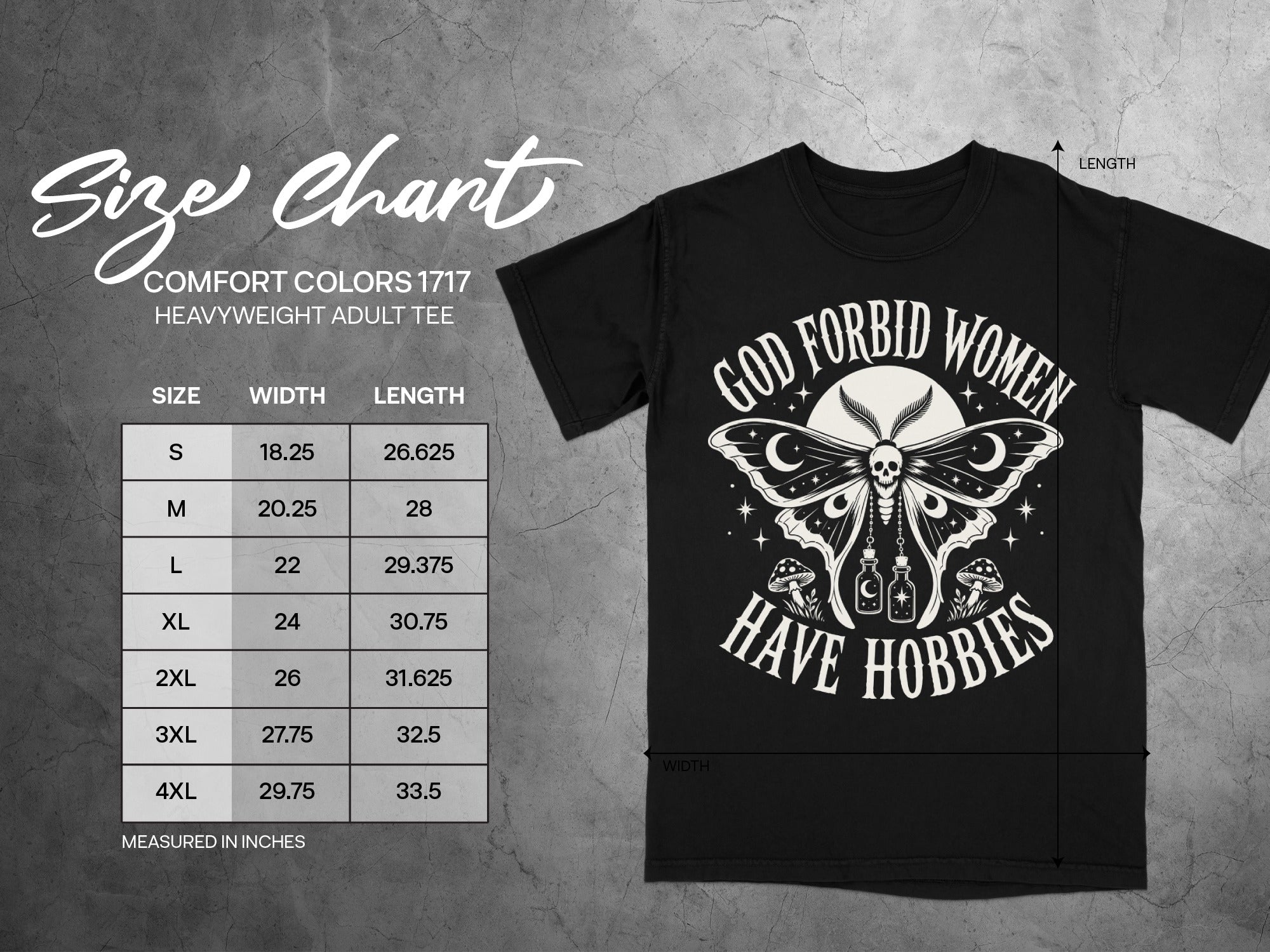 Comfort Colors 1717 t-shirt size chart with "God Forbid Women Have Hobbies" graphic.