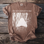 Brown t-shirt with white moth graphic and text "do not perceive me".