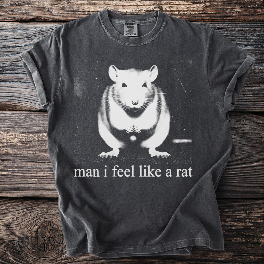 Dark gray t-shirt with white graphic of a rat and text "man i feel like a rat".
