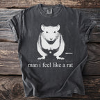 Dark gray t-shirt with white graphic of a rat and text "man i feel like a rat".