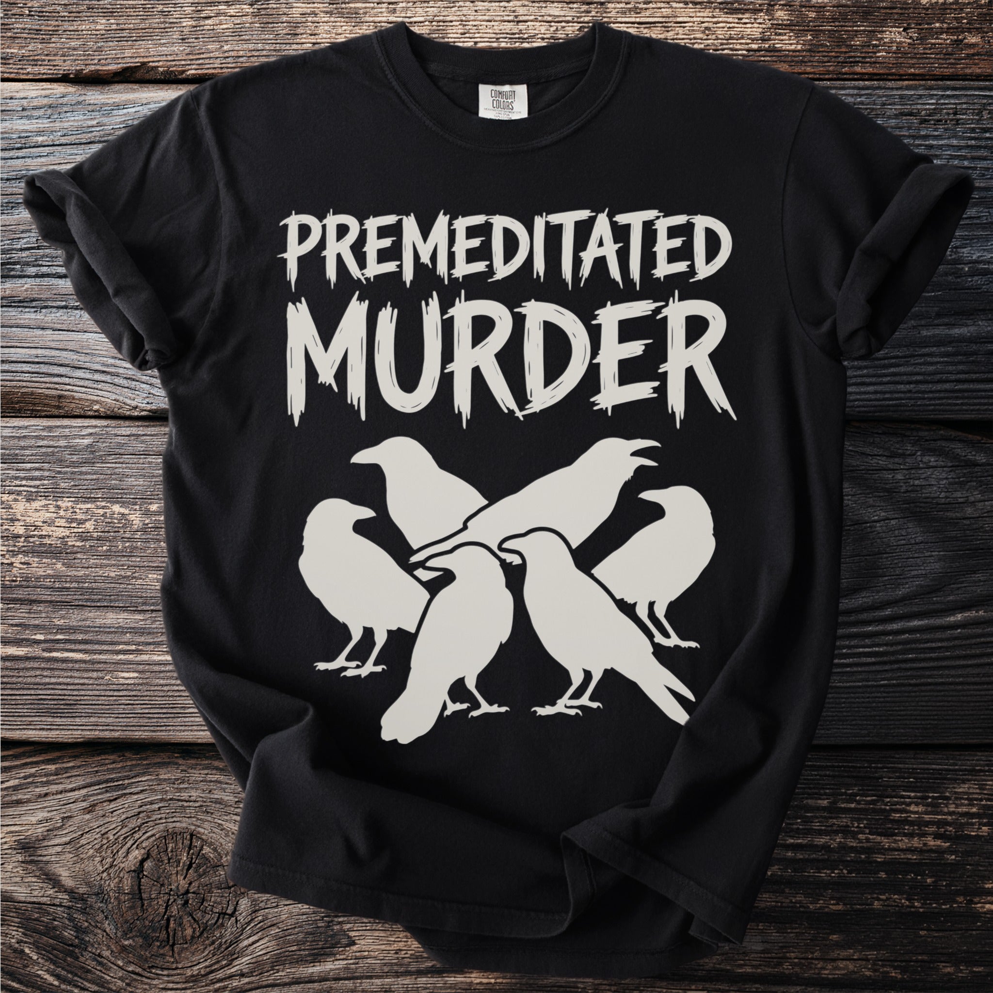 Black t-shirt with "PREMEDITATED MURDER" and silhouette of six crows.