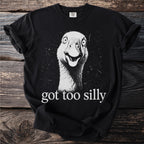 Black t-shirt with a distressed goose graphic and the text "got too silly."