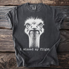 Graphic gray t-shirt with a close-up image of an ostrich and the text "i missed my flight".