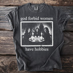 God forbid women have hobbies Ouija board graphic t-shirt