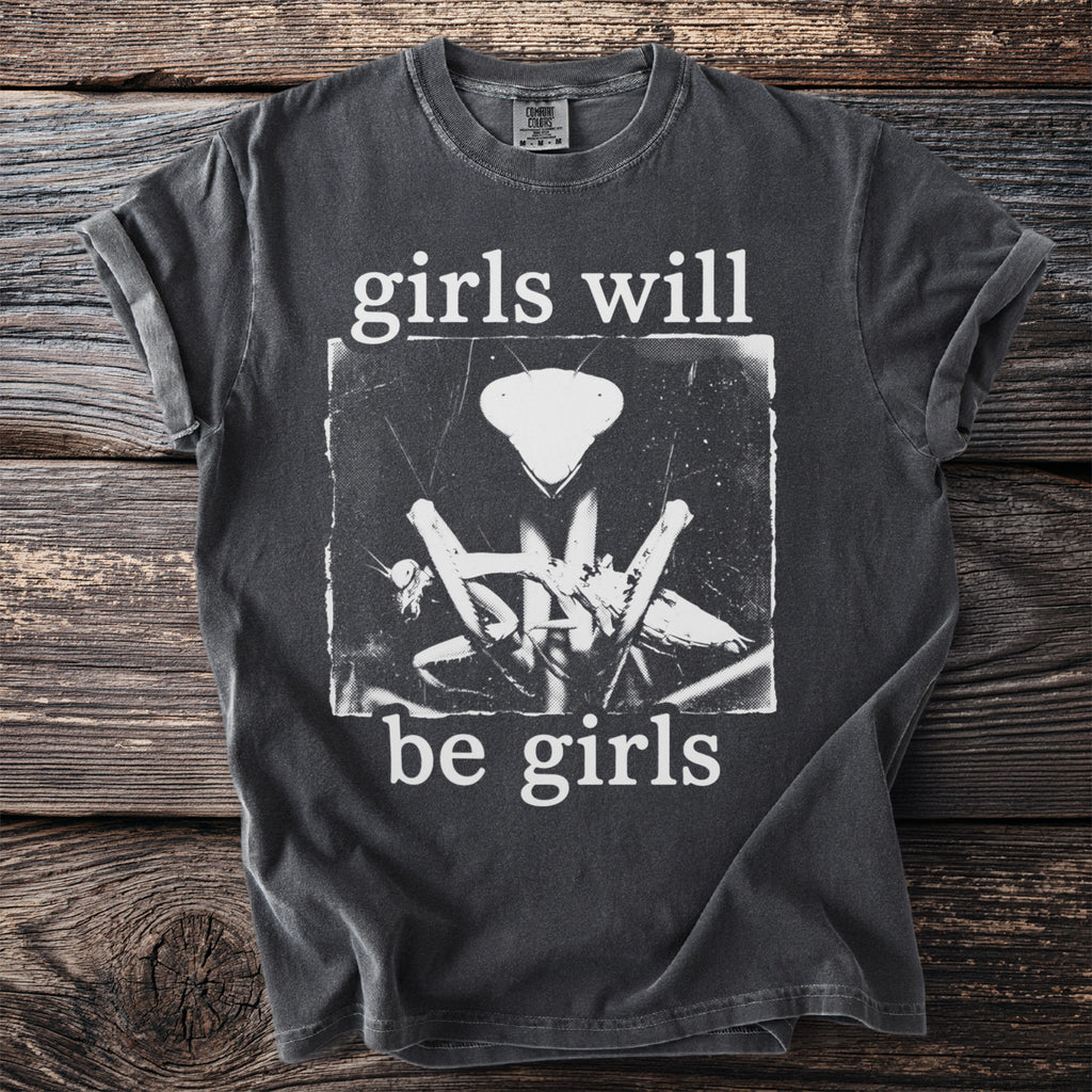Gray t-shirt with a black and white graphic of praying mantises and text "girls will be girls."