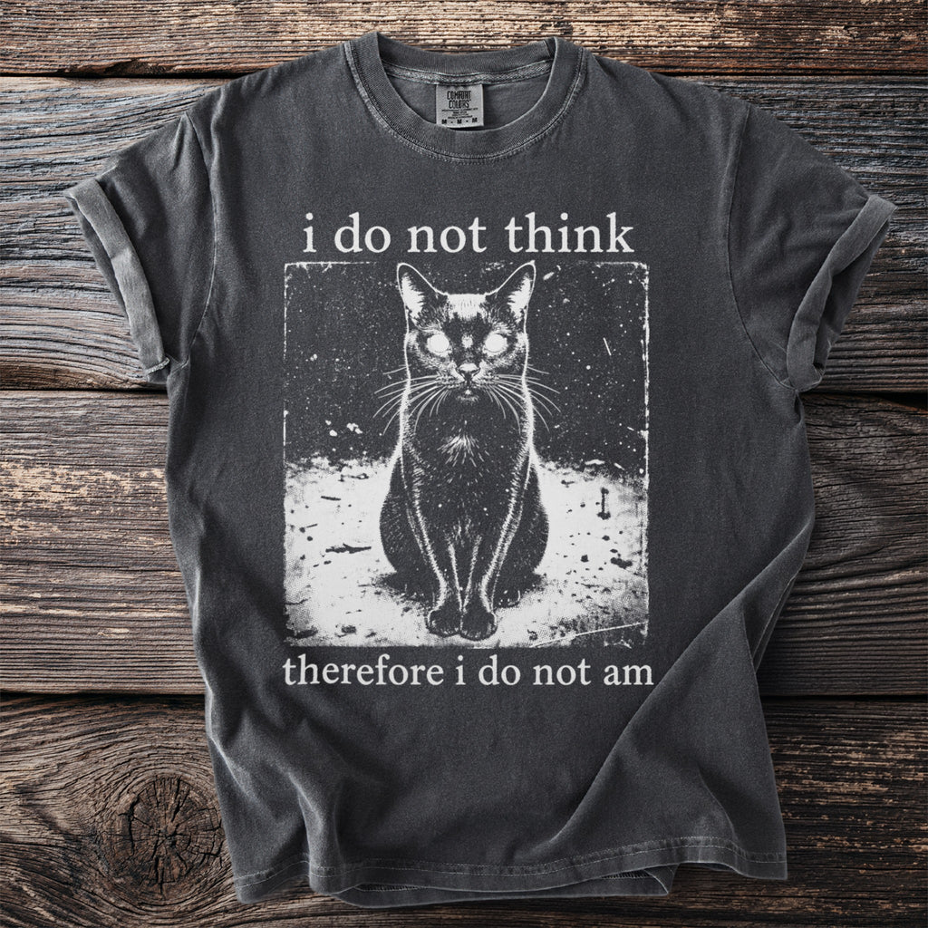 Dark grey t-shirt with printed text "i do not think therefore i do not am" and a black cat image.
