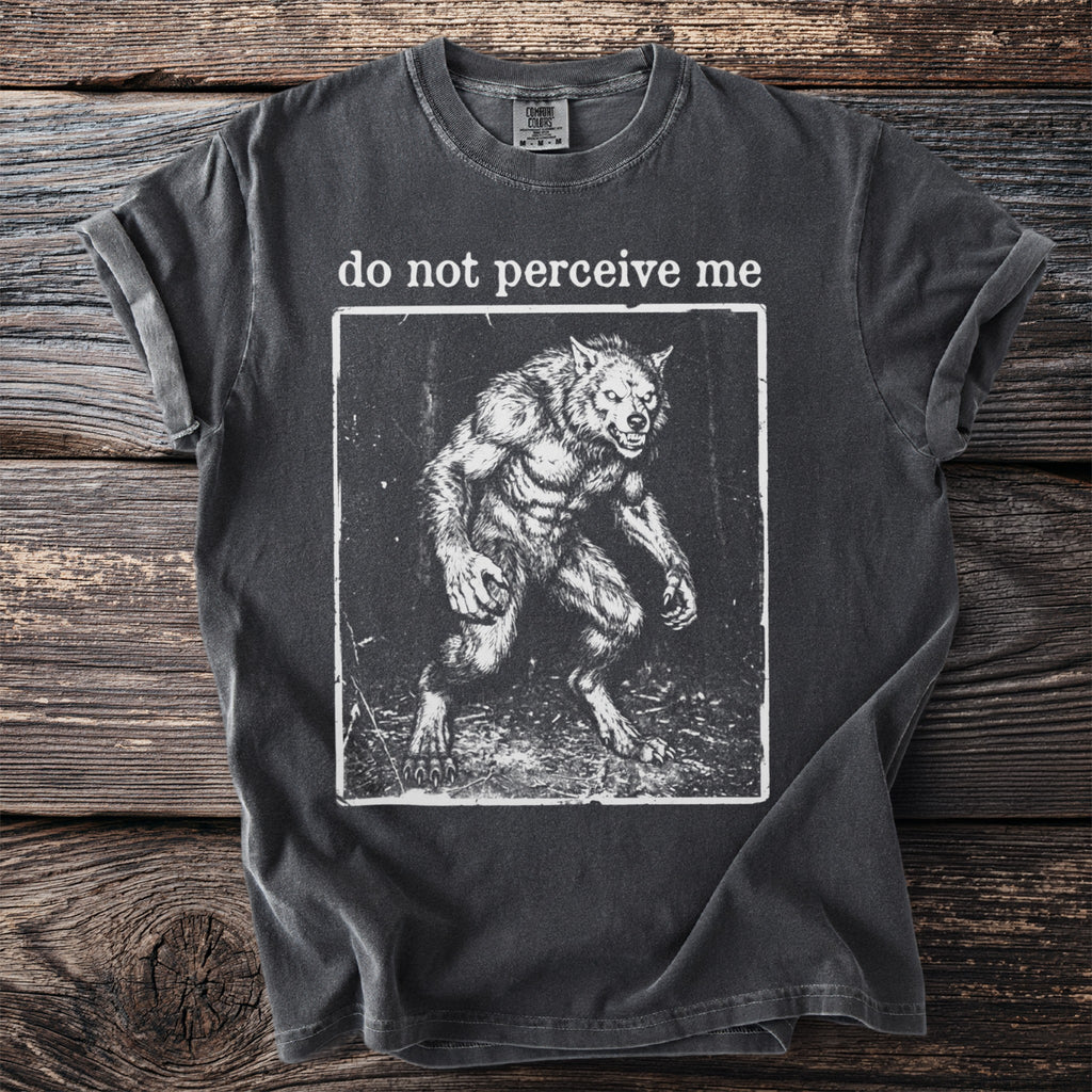 Charcoal t-shirt with a distressed werewolf illustration and text "do not perceive me."