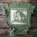 Green t-shirt with white graphic of a tiger and text "do not perceive me."