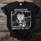 Black t-shirt with owl graphic and "perceived against my will" text.