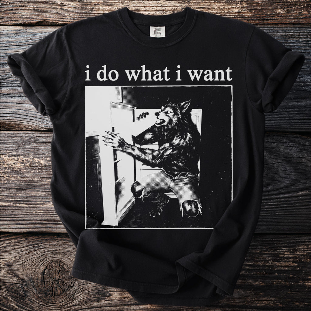 Black t-shirt with "i do what i want" and werewolf illustration.