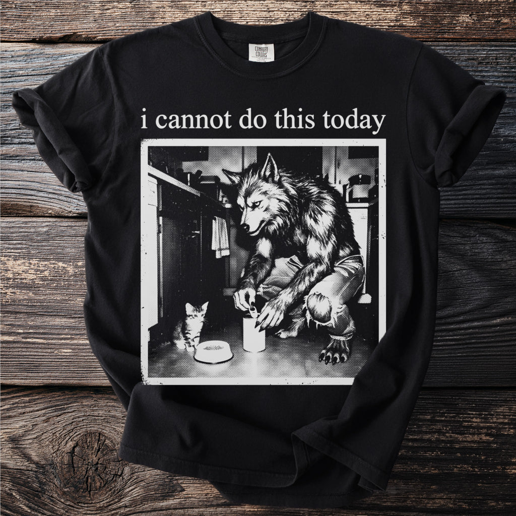 Black t-shirt with werewolf and cat graphic and "I cannot do this today" text.