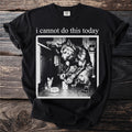 Black t-shirt with werewolf and cat graphic and "I cannot do this today" text.