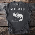 Dark gray t-shirt with axolotl graphic and text "NO THANK YOU Fig. 1: Refused To Grow Up."