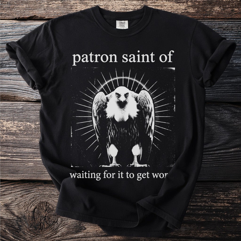 Black t-shirt with "patron saint of" and vulture graphic, "waiting for it to get wor"
