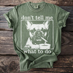 Green t-shirt with French bulldog smoking and text "don't tell me what to do".