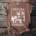 Brown t-shirt with wolf holding coffee cup and text "i will be okay eventually".