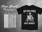 Black t-shirt with skeleton reading, "God forbid women have hobbies" text, and size chart.