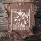 Brown t-shirt with werewolf watering a plant and text "feral but functional".