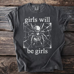 Dark grey t-shirt with white graphic "girls will be girls" and a spider on a web.