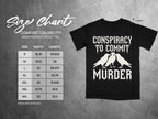 Black t-shirt size chart with "Conspiracy to Commit Murder" graphic and measurements.