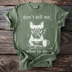 T-shirt with French Bulldog smoking, mug, and text "don't tell me what to do".