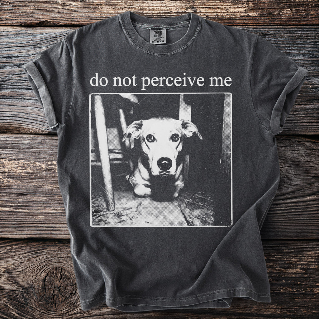 Dark gray t-shirt with dog graphic and text "do not perceive me".