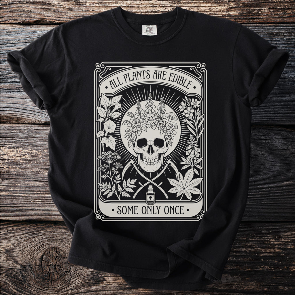 Skull with floral crown, scythes, and poison bottle. Text reads "All Plants Are Edible, Some Only Once."