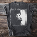 Dark grey t-shirt with a black and white image of a possum and text "please do not perceive me".