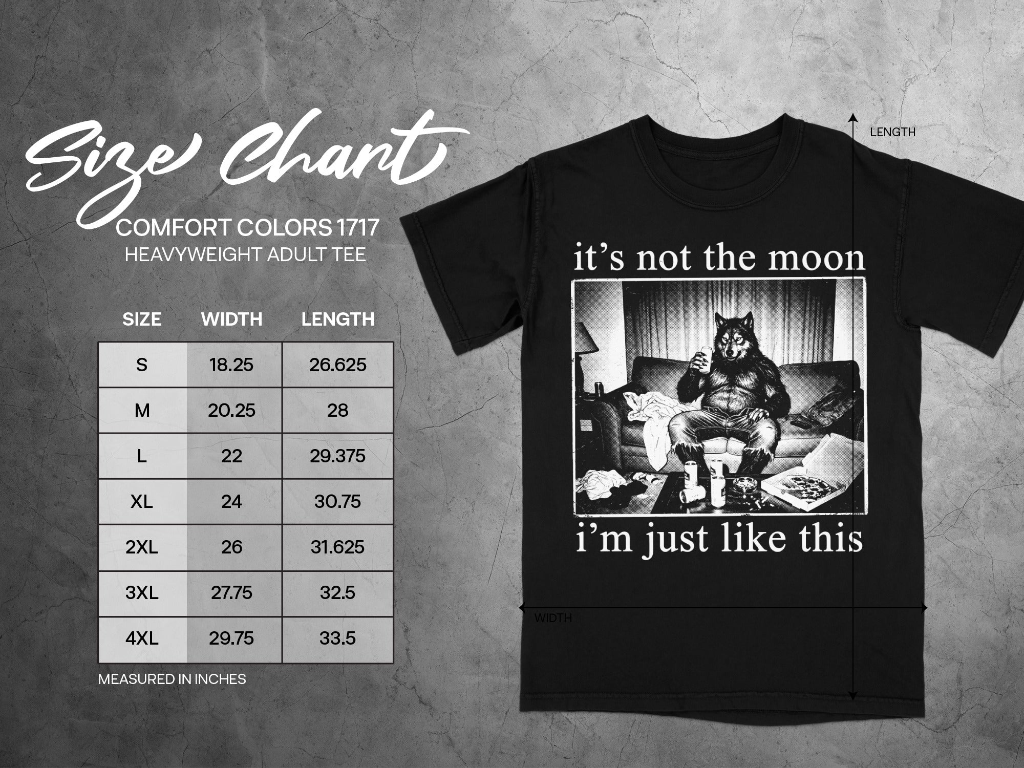 Black t-shirt with size chart and wolf graphic saying "it's not the moon i'm just like this".