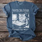 Blue t-shirt with distressed graphic of a cat at a computer, text "born to hiss forced to work."