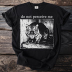 Black t-shirt with a distressed graphic of a tiger and the text "do not perceive me".